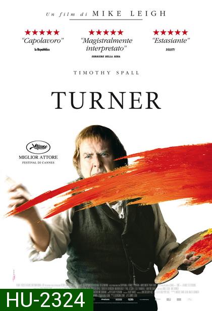 Mr.Turner  มิสเตอร์ เทอร์เนอร์ วาดฝันให้ก้องโลก