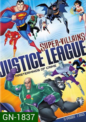 DC Supervillains Justice League : Masterminds of Crime จัสติซ ลีก รวมพลวายร้ายมหากาฬ