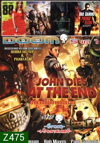 John Dies at the End , 88 สวยล่าแค้น , Pan , The Shamer's Daughter สาวน้อยพลังเวทย์กับดินแดนมังกรไฟ , Pound of Flesh มหาประลัยทวงเดือด Vol.1360