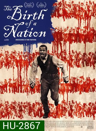 The Birth of a Nation หัวใจทาส สงครามสร้างแผ่นดิน