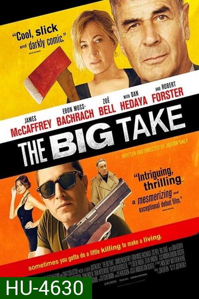 The Big Take (2018) ใหญ่เอา ใหญ่เอา