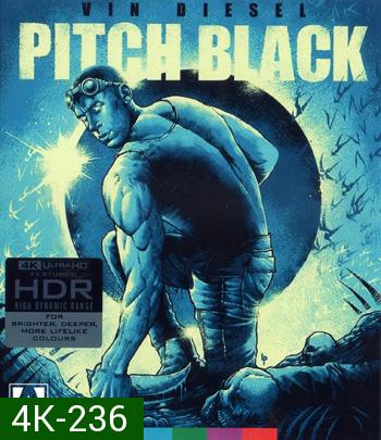 4K - Pitch Black (2000) ฝูงค้างคาวฉลามสยองจักรวาล - แผ่นหนัง 4K UHD