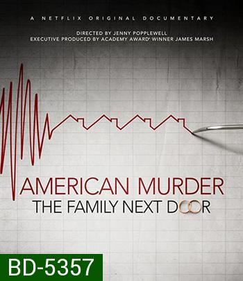 American Murder: The Family Next Door (2020) ครอบครัวข้างบ้าน