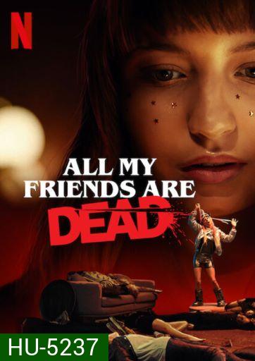 All My Friends Are Dead (2021) ปาร์ตี้สิ้นเพื่อน