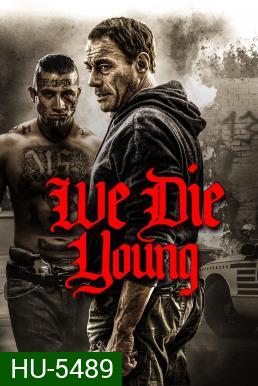 We Die Young (2019)