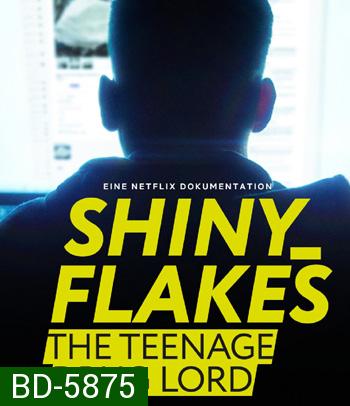 Shiny Flakes The Teenage Drug Lord (2021) ชายนี่ เฟลคส์ เจ้าพ่อยาวัยรุ่น