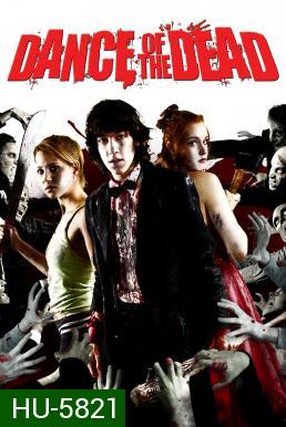 Dance Of The Dead (2008) คืนสยองล้างบางซอมบี้