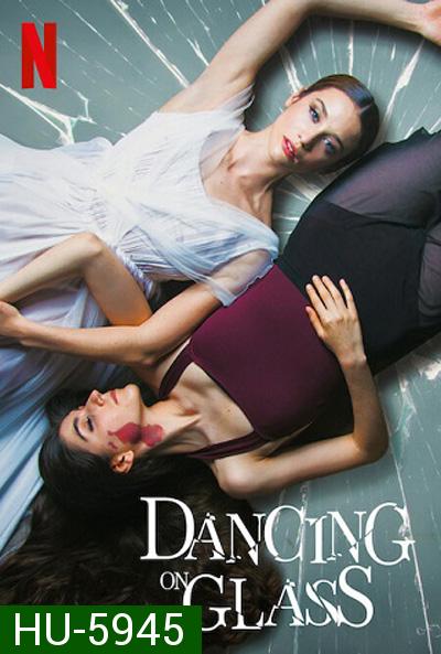 Dancing on Glass (2022) ระบำพื้นแก้ว