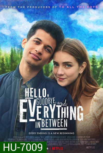 Hello, Goodbye, and Everything in Between (2022) สวัสดี ลาก่อน และรักระหว่างทาง