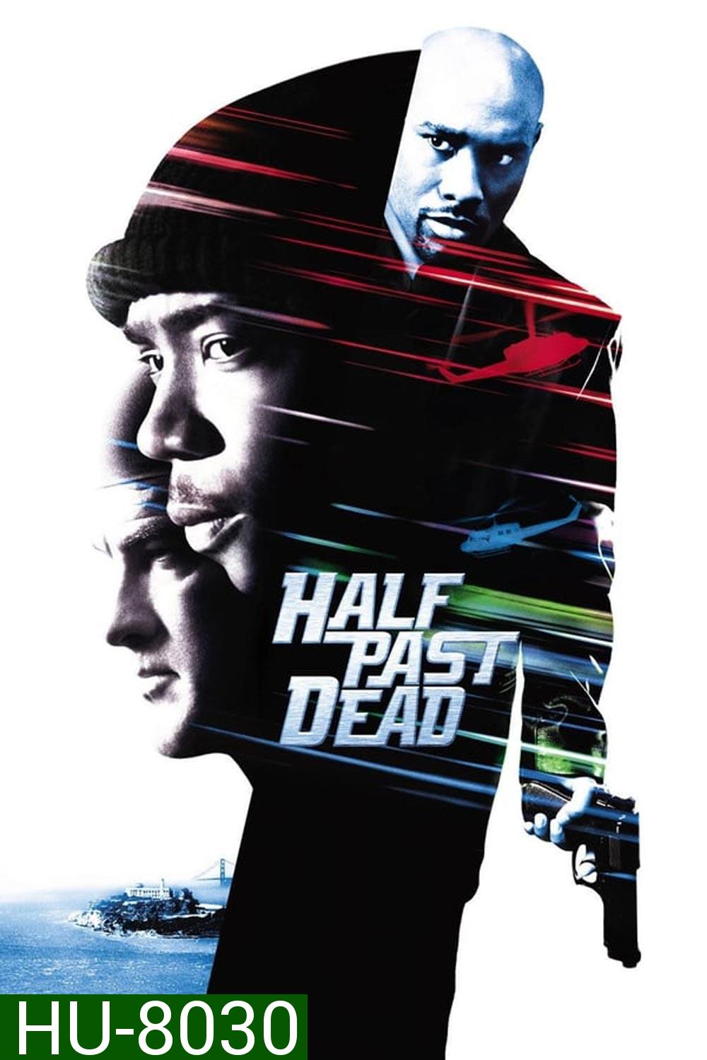 Half Past Dead ทุบนรกคุกมหาประลัย (2002)