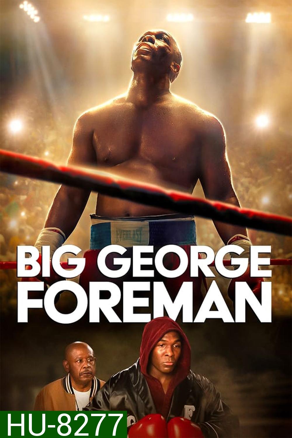 Big George Foreman ด้วยกำปั้นและศรัทธา (2023)