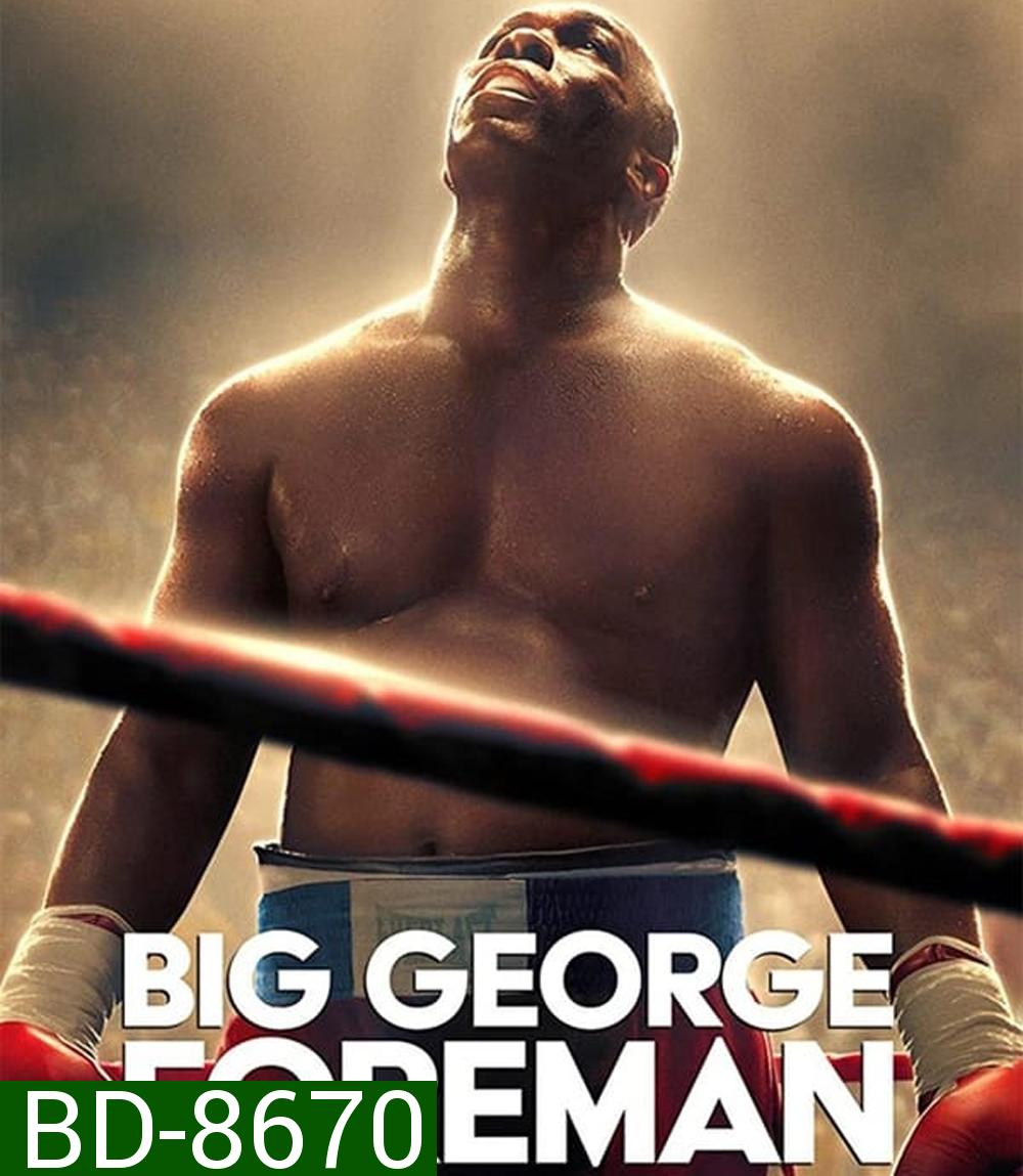 Big George Foreman ด้วยกำปั้นและศรัทธา (2023)