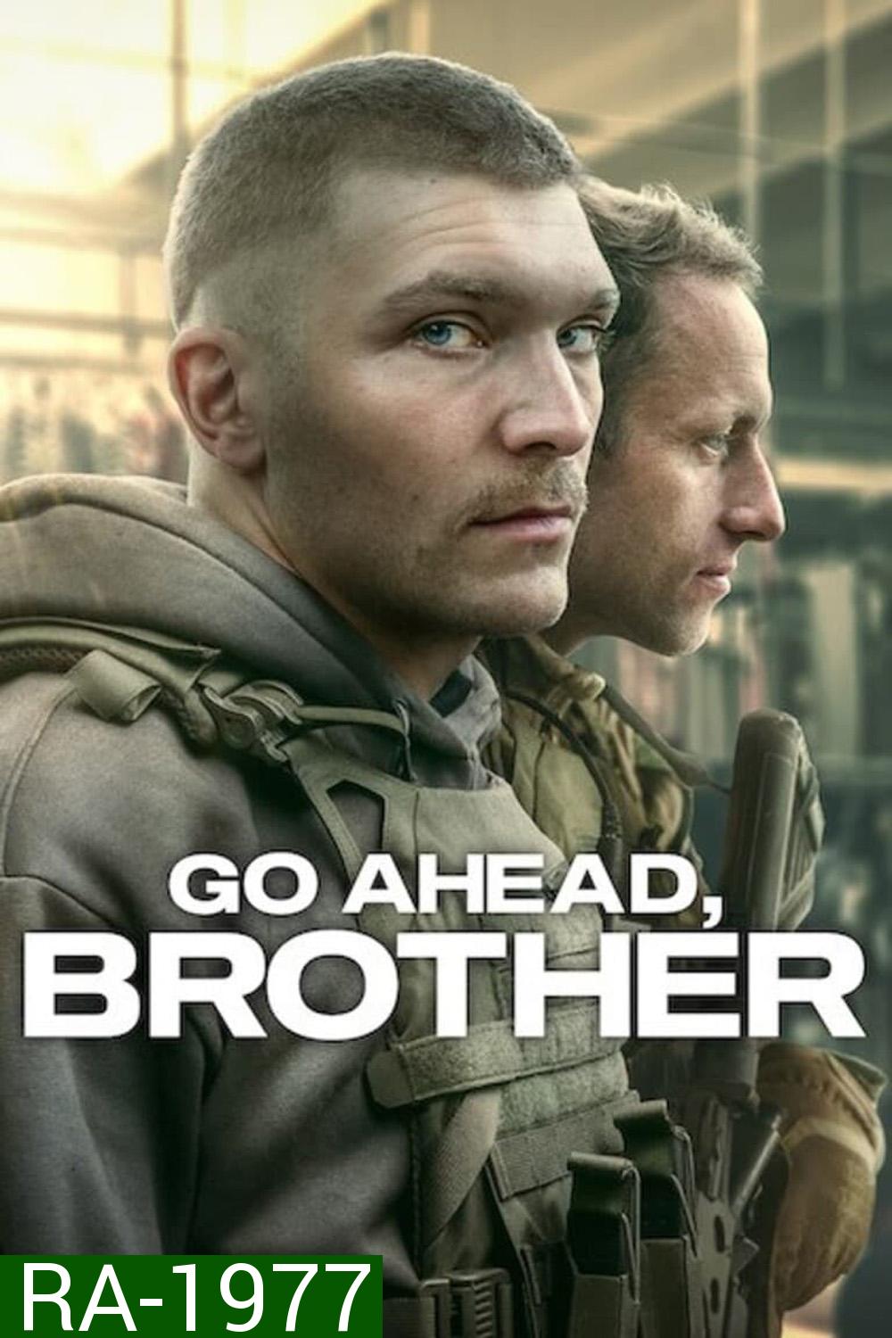 Go Ahead, Brother ลุยเลยพวก! Season 1 ( 2024) 6 ตอน (ตอนที่ 5-6 มีแค่เสียงโปแลนด์เท่านั้น)