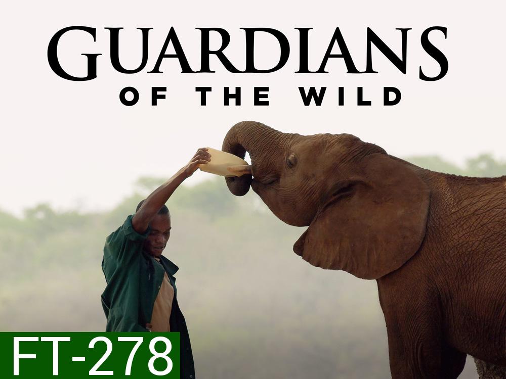 Guardian of the Wild ผู้พิทักษ์แห่งผืนป่า (2018) 4 ตอน