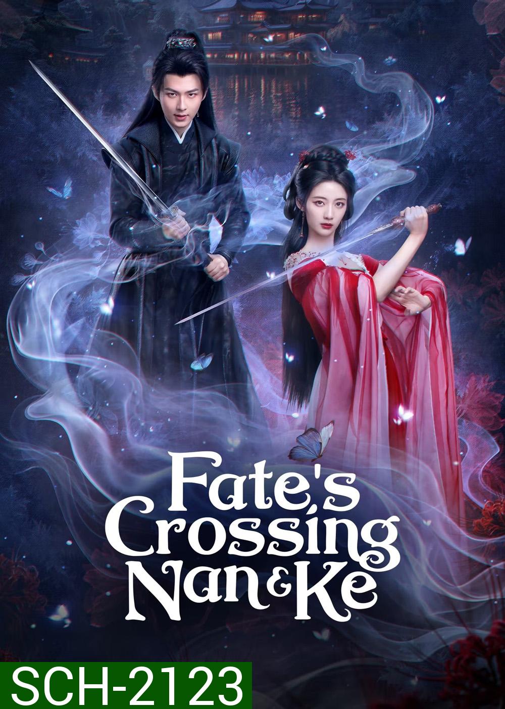 [Mini-Series] Fates Crossing Nan & Ke ห้วงฝันหนานเคอ (2024) [EP01 - EP24End]