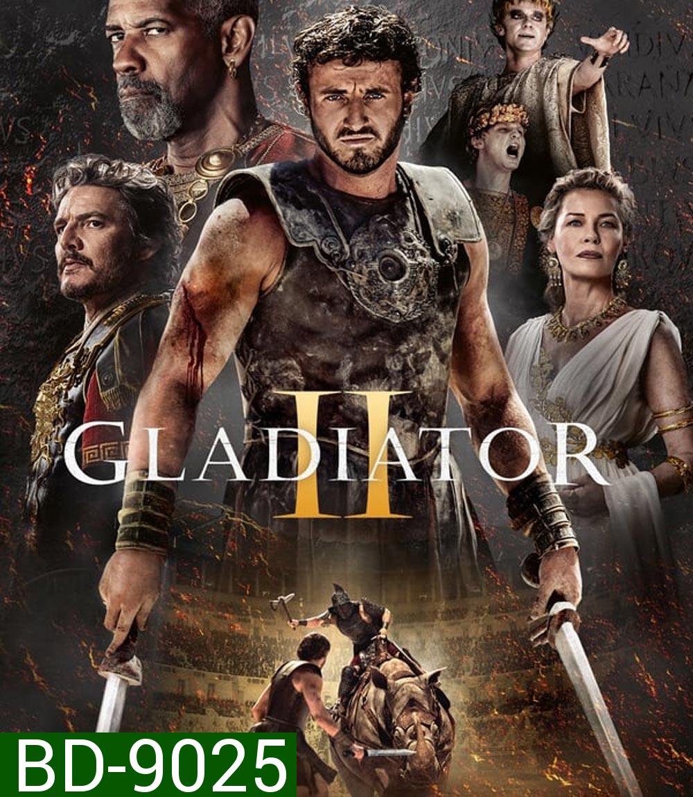 Gladiator 2 นักรบผู้กล้า ผ่าแผ่นดินทรราช 2 (2024)