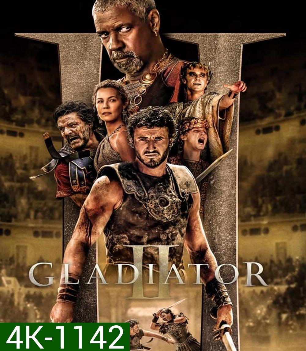 4K - Gladiator II นักรบผู้กล้า ผ่าแผ่นดินทรราช 2 (2024) - แผ่นหนัง 4K UHD