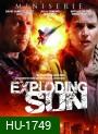 Exploding Sun  อุบัติการณ์หลุดห้วงจักรวาล