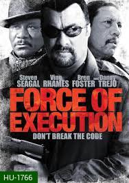 Force Of Execution  มหาประลัยจอมมาเฟีย