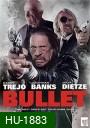 Bullet  ตำรวจโหดล้างโคตรคน