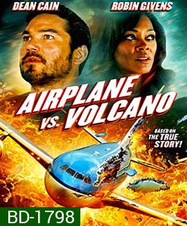 Airplane vs.Volcano เที่ยวบินนรกฝ่าภูเขาไฟ