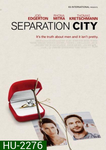 Separation City รักมันเก่า ต้องเร้าใหม่ 