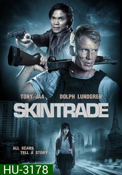 Skin Trade  คู่ซัด อันตราย