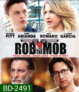 Rob the Mob (2014) คู่เฟี้ยวปีนเกลียวเจ้าพ่อ