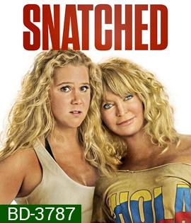 Snatched (2017) แม่ ลูก ลุย