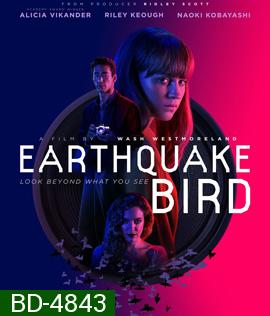 Earthquake Bird (2019) รอยปริศนาบนลางร้าย {ตัวหนังสือบรรยายอังกฤษไม่สมบูรณ์}