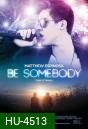 Be Somebody (2016)