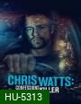 CHRIS WATTS- CONFESSIONS OF A KILLER (2020)