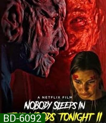 Nobody Sleeps in the Woods Tonight 2 (2021) คืนผวาป่าไร้เงา ภาค 2