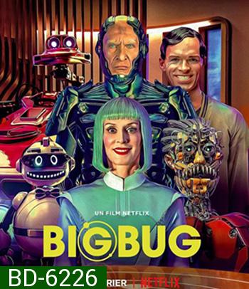 Big Bug (2022) บิ๊กบั๊ก