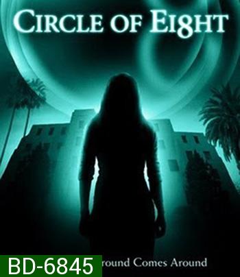 Circle of Eight (2009) คืนศพหลอน