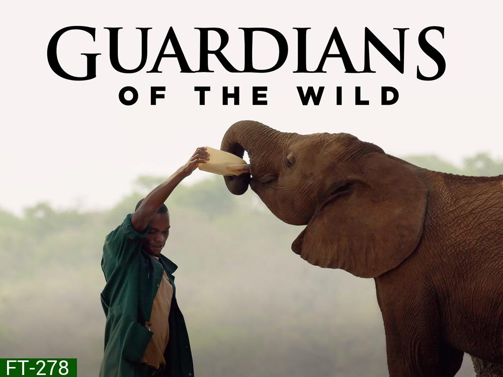 Guardian of the Wild ผู้พิทักษ์แห่งผืนป่า (2018) 4 ตอน