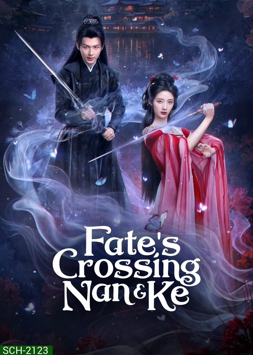 [Mini-Series] Fates Crossing Nan & Ke ห้วงฝันหนานเคอ (2024) [EP01 - EP24End]