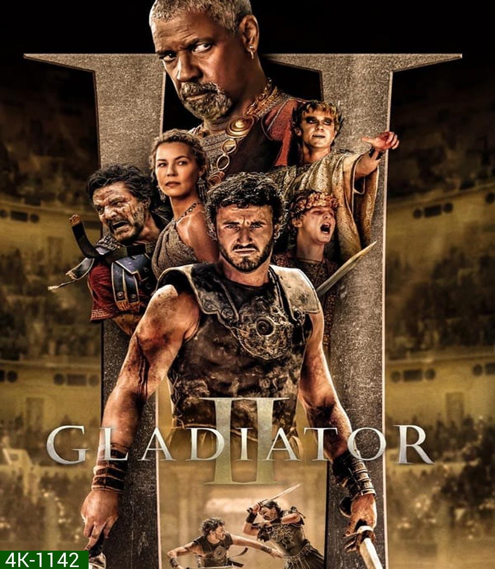 4K - Gladiator II นักรบผู้กล้า ผ่าแผ่นดินทรราช 2 (2024) - แผ่นหนัง 4K UHD