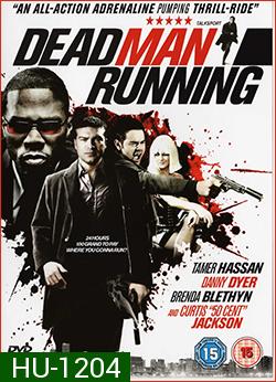 Dead Man Running หลังชนฝา เดินหน้าลุย