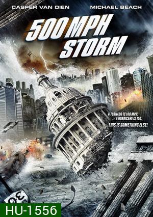 500 MPH Storm พายุมหากาฬถล่มโลก