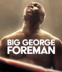 4K - Big George Foreman ด้วยกำปั้นและศรัทธา (2023) - แผ่นหนัง 4K UHD